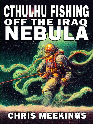 cover image of Cthulhu Fishing off the Iraq Nebula